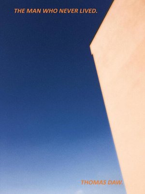cover image of The Man Who Never Lived
